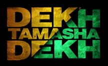 Dekh Tamasha Dekh - Exclusive Trailer